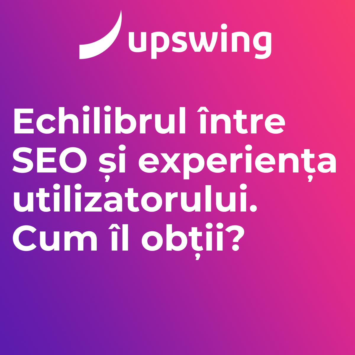 Content pentru ranking vs. content pentru utilizatori unde e echilibrul