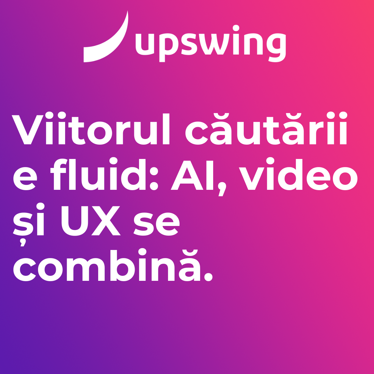 Viitorul căutării Blend între AI, video și experiențe personalizate